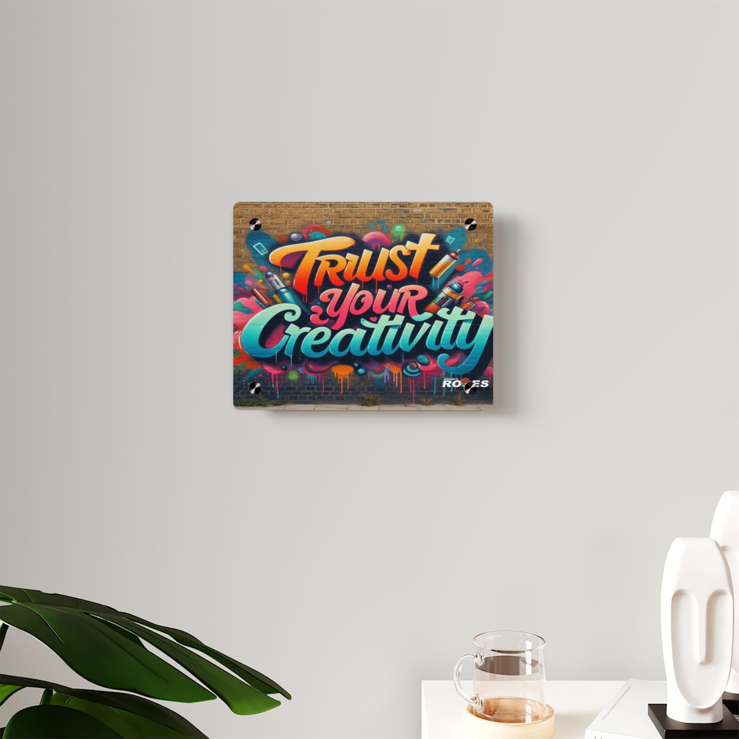 Trust Your Creativity Acrylic Wall Art Panel